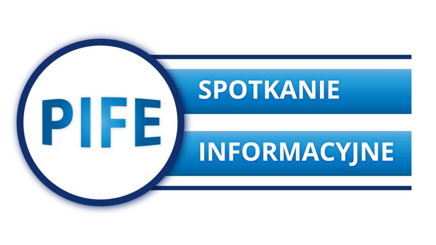 Napis PIFE wpisany w okrągi dwie belki z napisem spotkanie informacyjne